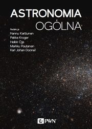 ksiazka tytu: Astronomia oglna autor: Karttunen Hannu, Krger Pekka, Oja Heikki, Poutanen Markku, Donner Karl Johan