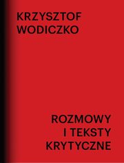 ksiazka tytu: Rozmowy i teksty krytyczne autor: Wodiczko Krzysztof