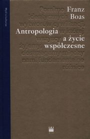 ksiazka tytu: Antropologia a ycie wspczesne autor: Boas Franz