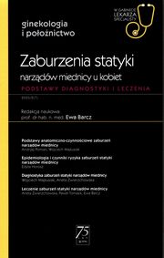 Zaburzenia statyki narzdw miednicy u kobiet W gabinecie lekarza specjalisty, Barcz Ewa