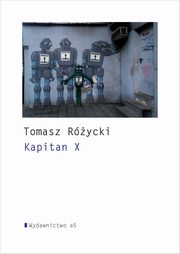 Kapitan X, Rycki Tomasz