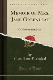 ksiazka tytu: Memoir of Mrs. Jane Greenleaf autor: Greenleaf Mrs. Jane