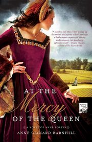 AT THE MERCY OF THE QUEEN, BARNHILL ANNE CLINARD