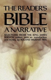 The Reader's Bible, A Narrative, Frye Roland Mushat