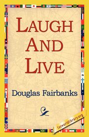 Laugh and Live, Fairbanks Douglas