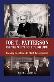 Joe T. Patterson and the White South's Dilemma, Luckett Robert E