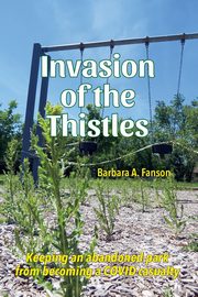 Invasion of the Thistles, Fanson Barbara A