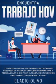Encuentra trabajo hoy, Olivo Eladio