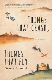 Things That Crash, Things That Fly, Gould Scott