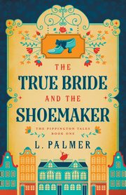 The True Bride and the Shoemaker, Palmer L