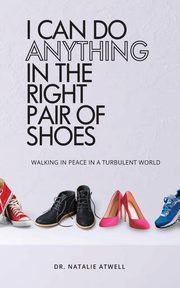 I Can Do Anything in the Right Pair of Shoes, Atwell Natalie