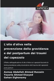 L'olio d'oliva nella prevenzione della gravidanza e del postpartum dei traumi del capezzolo, Abdallah Ahmed Hussein Asmaa