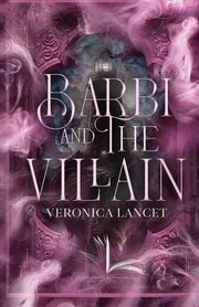 Barbi and the Villain, Lancet Veronica