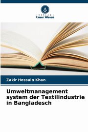Umweltmanagement system der Textilindustrie in Bangladesch, Khan Zakir Hossain