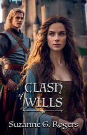 Clash of Wills, Rogers Suzanne G.