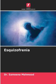 Esquizofrenia, Mahmood Dr. Sameena