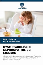 DYSMETABOLISCHE NEPHROPATHIE BEI KINDERN, Tajieva Zebo