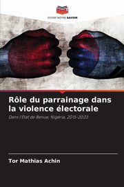 Rle du parrainage dans la violence lectorale, Achin Tor Mathias
