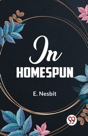 In Homespun, Nesbit E.
