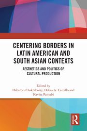 Centering Borders in Latin American and South Asian Contexts, 