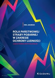 Rola Pastwowej Stray Poarnej w zakresie ochrony ludnoci., Jakubiak Ewa