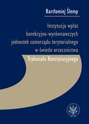 Instytucja wpat korekcyjno-wyrwnawczych jednostek samorzdu terytorialnego w wietle orzecznictwa, lemp Bartomiej
