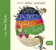 Gdyby jajko mogo mwi i inne opowieci audiobook, Pitkowska Renata