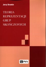Teoria reprezentacji grup skoczonych, Browkin Jerzy