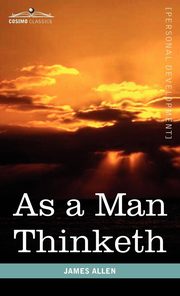 ksiazka tytu: As a Man Thinketh autor: Allen James