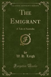 ksiazka tytu: The Emigrant autor: Leigh W. H.