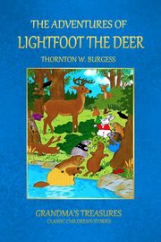 ksiazka tytu: THE ADVENTURES OF LIGHTFOOT THE DEER autor: TREASURES GRANDMA'S