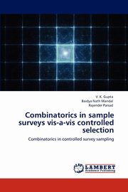 ksiazka tytu: Combinatorics in sample surveys vis-a-vis controlled selection autor: Gupta V. K.