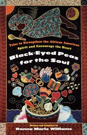 ksiazka tytu: Black Eyed Peas for the Soul autor: Williams Donna Marie