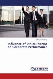 Influence of Ethical Norms on Corporate Performance, Adeniji Chinyerem