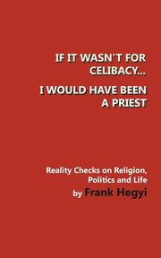 If it wasn't for celibacy, I would have been a priest, Hegyi Frank