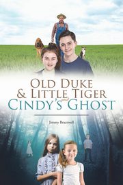 Old Duke & Little Tiger and Cindy's Ghost, Bracewell Jimmy