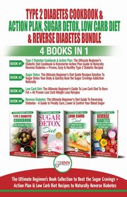 Type 2 Diabetes Cookbook & Action Plan, Sugar Detox, Low Carb Diet & Reverse Diabetes - 4 Books in 1 Bundle, Louissa Jennifer