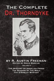 The Complete Dr. Thorndyke - Volume V, Freeman R. Austin