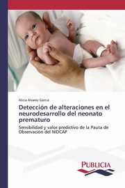 Deteccin de alteraciones en el neurodesarrollo del neonato prematuro, Alvarez Garcia Alicia