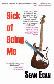 Sick of Being Me, Egan Sean