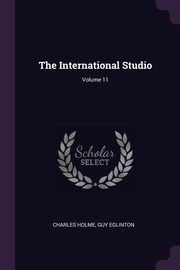 ksiazka tytu: The International Studio; Volume 11 autor: Holme Charles