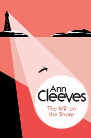 The Mill on the Shore, Cleeves Ann
