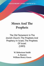 Moses And The Prophets, Smith W. Robertson