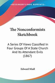 The Nonconformists Sketchbook, Miall Edward