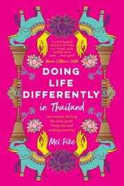 Doing Life Differently in Thailand, Pike Mel