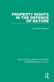 Property Rights in the Defence of Nature, Brubaker Elizabeth