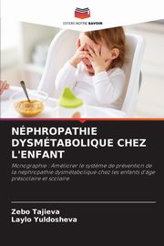 NPHROPATHIE DYSMTABOLIQUE CHEZ L'ENFANT, Tajieva Zebo