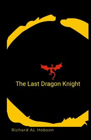 The last dragon knight, Hobson Richard