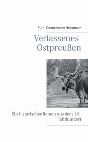Verlassenes Ostpreuen, Zimmermann-Heckmann Ruth
