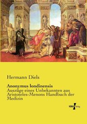 Anonymus londinensis, Diels Hermann